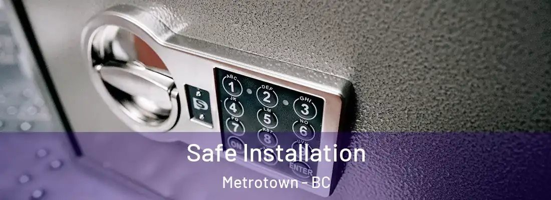  Safe Installation Metrotown - BC