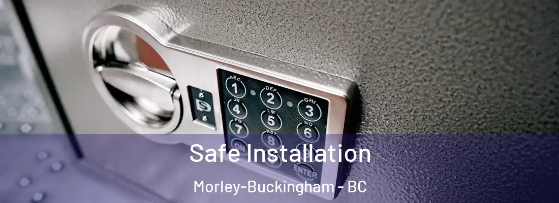  Safe Installation Morley-Buckingham - BC