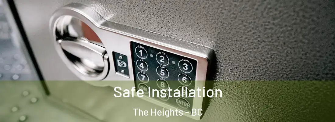  Safe Installation The Heights - BC