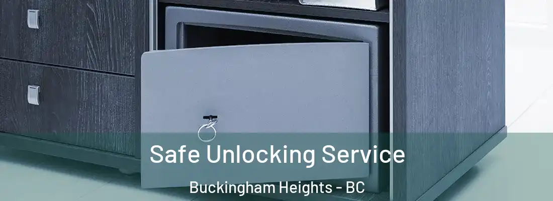  Safe Unlocking Service Buckingham Heights - BC