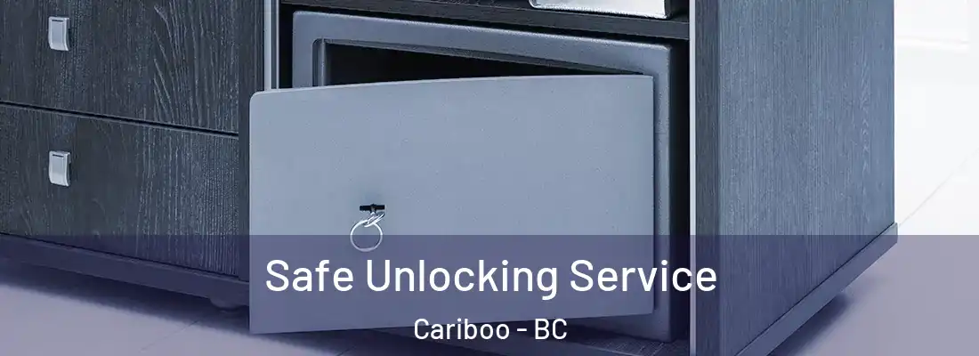  Safe Unlocking Service Cariboo - BC