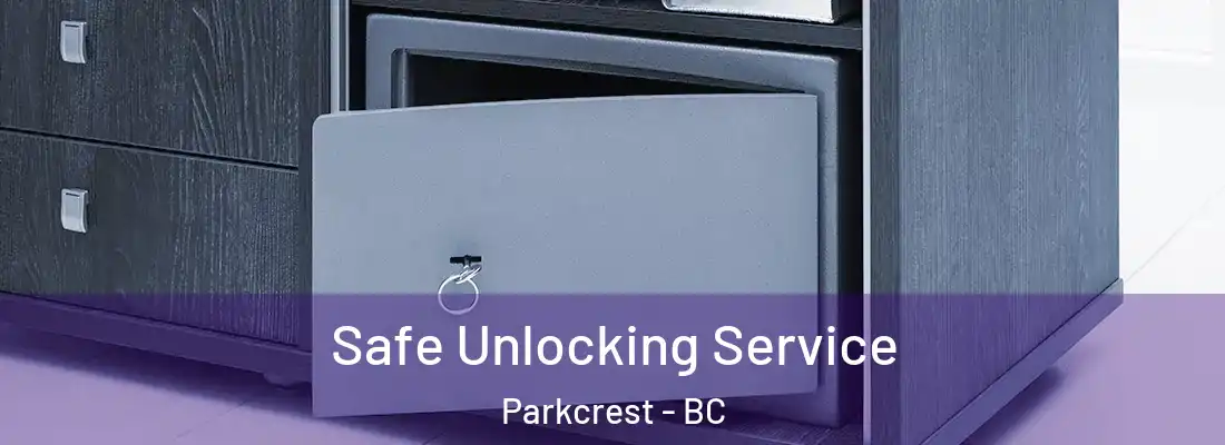  Safe Unlocking Service Parkcrest - BC