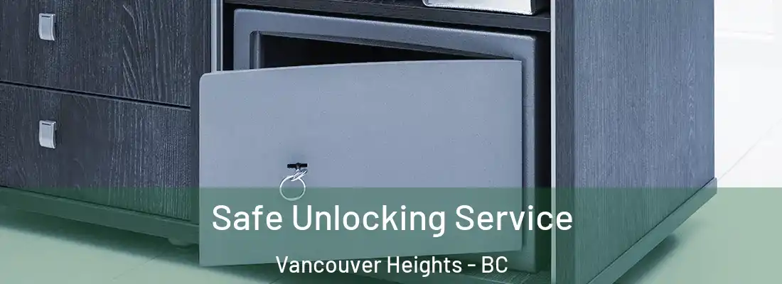  Safe Unlocking Service Vancouver Heights - BC