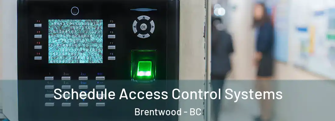  Schedule Access Control Systems Brentwood - BC