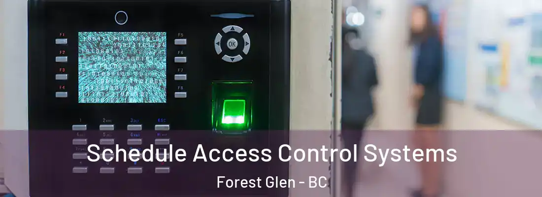  Schedule Access Control Systems Forest Glen - BC