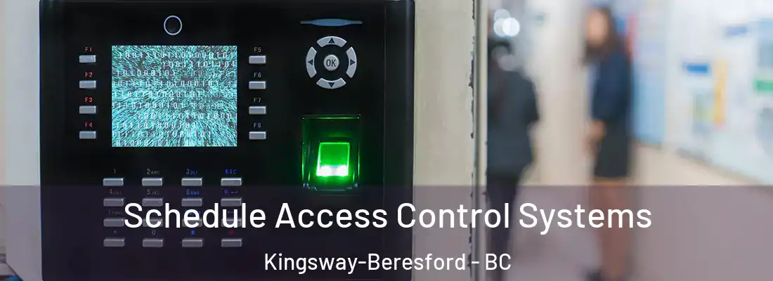  Schedule Access Control Systems Kingsway-Beresford - BC