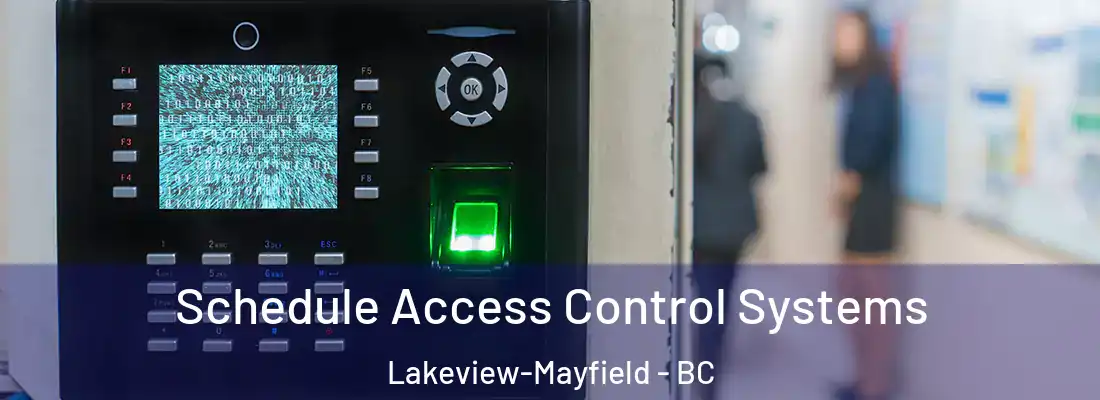  Schedule Access Control Systems Lakeview-Mayfield - BC