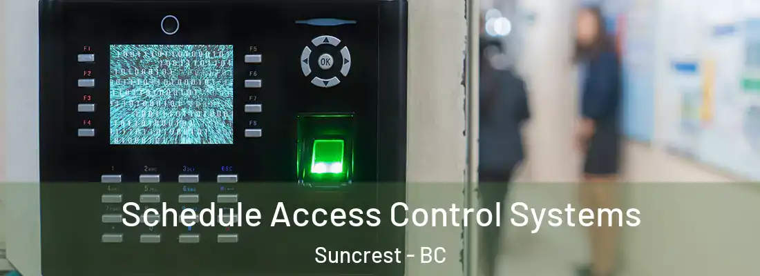  Schedule Access Control Systems Suncrest - BC