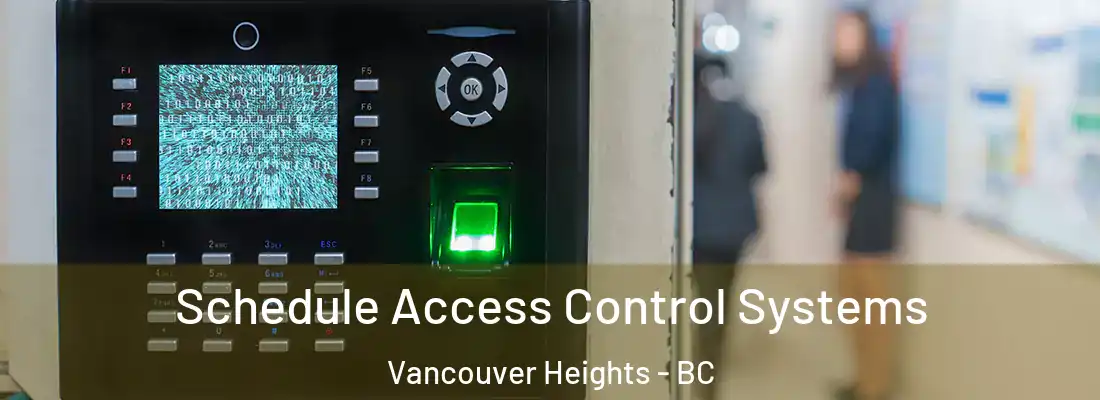  Schedule Access Control Systems Vancouver Heights - BC