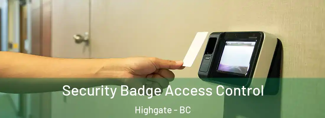 Security Badge Access Control Highgate - BC