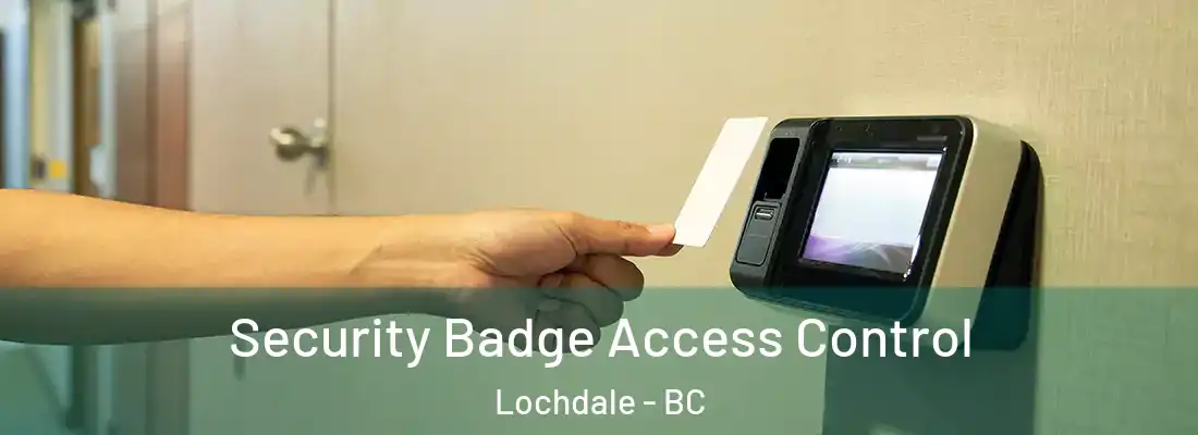  Security Badge Access Control Lochdale - BC