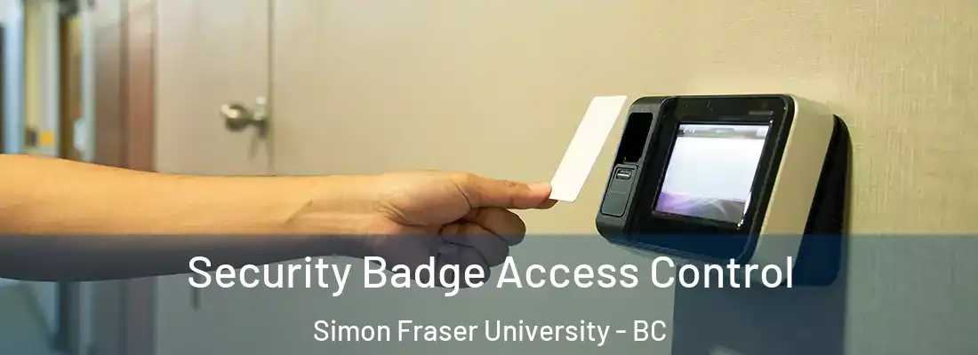  Security Badge Access Control Simon Fraser University - BC