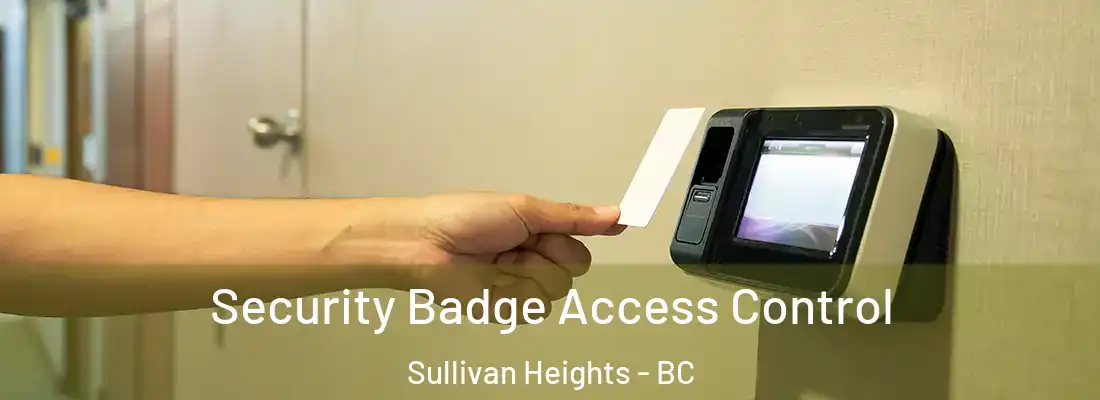  Security Badge Access Control Sullivan Heights - BC