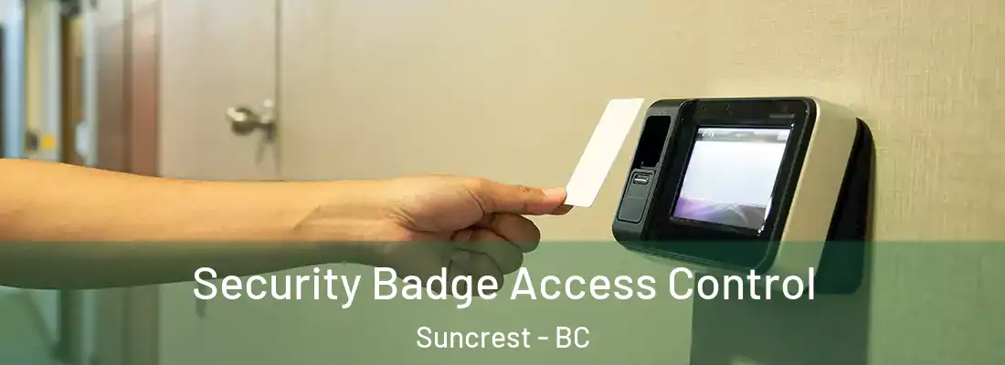  Security Badge Access Control Suncrest - BC
