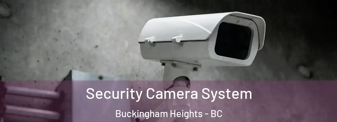  Security Camera System Buckingham Heights - BC
