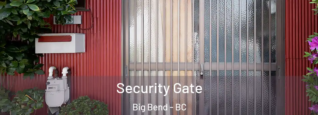  Security Gate Big Bend - BC