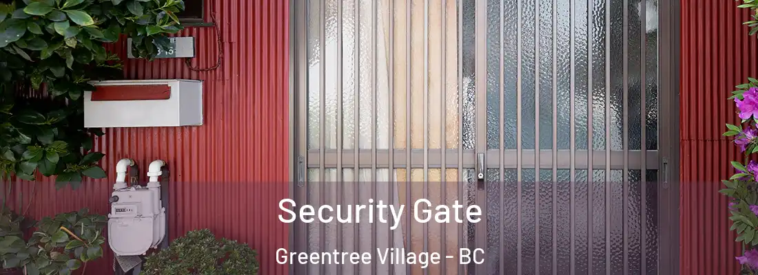  Security Gate Greentree Village - BC