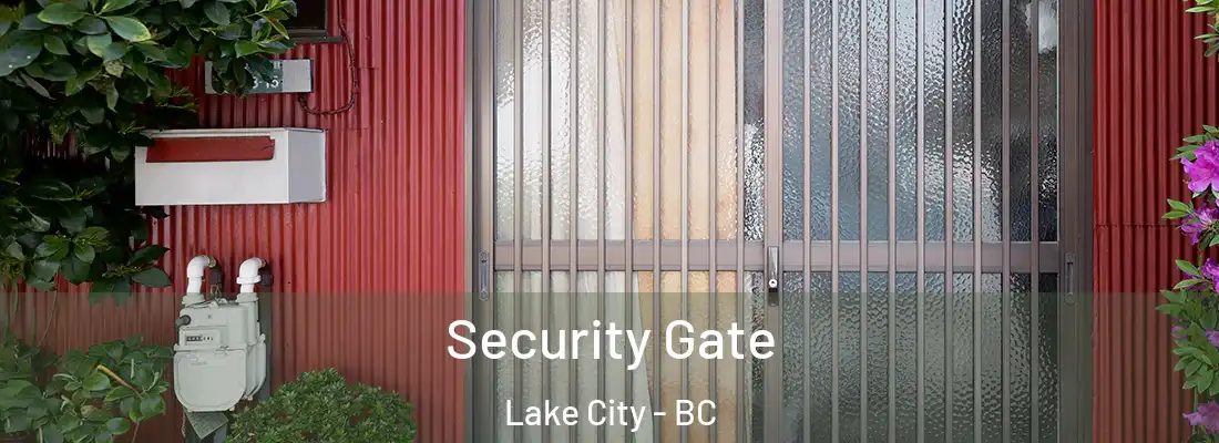  Security Gate Lake City - BC