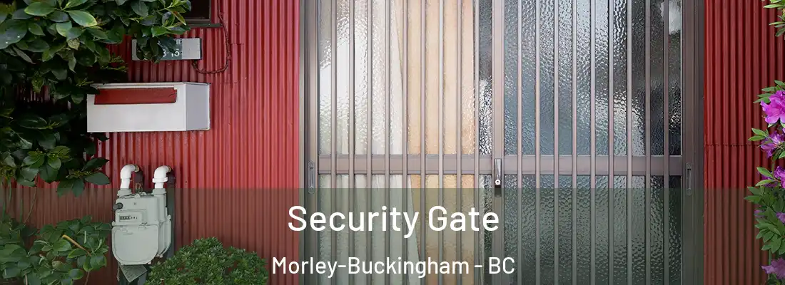  Security Gate Morley-Buckingham - BC
