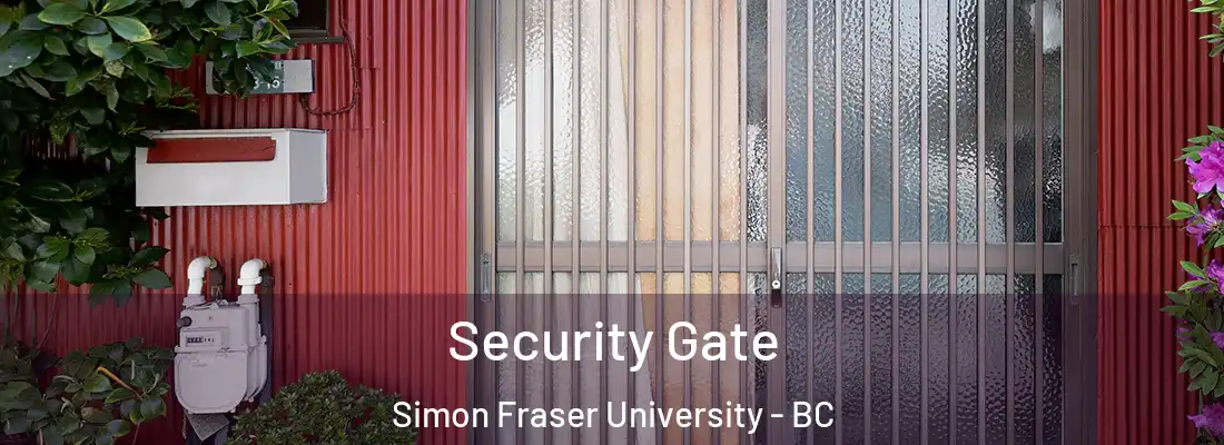  Security Gate Simon Fraser University - BC