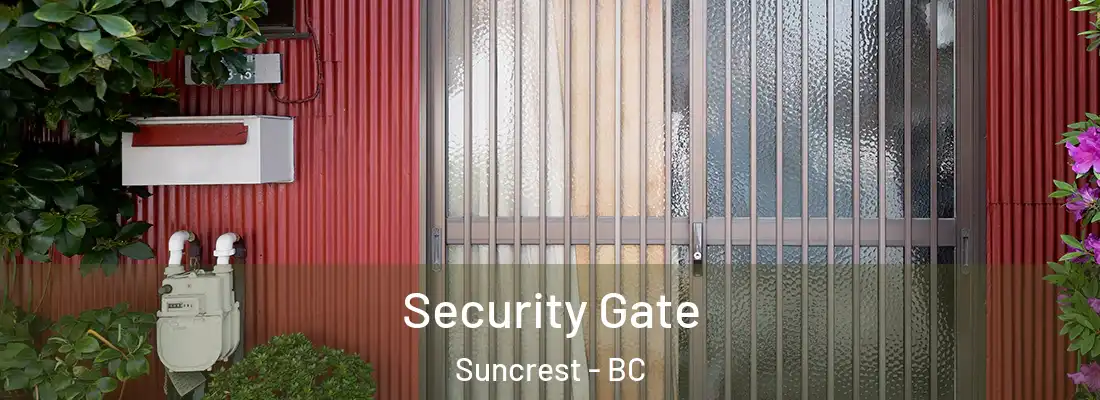  Security Gate Suncrest - BC