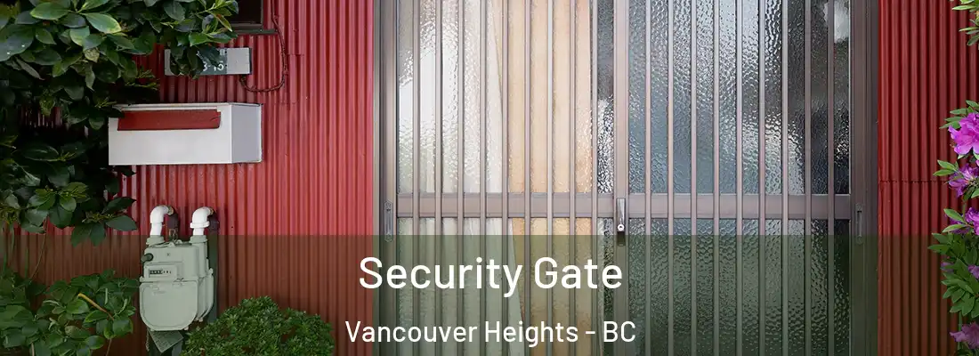  Security Gate Vancouver Heights - BC