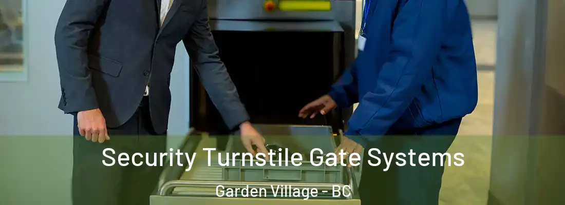  Security Turnstile Gate Systems Garden Village - BC