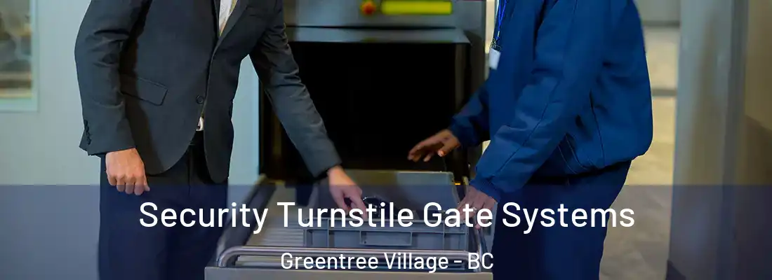  Security Turnstile Gate Systems Greentree Village - BC