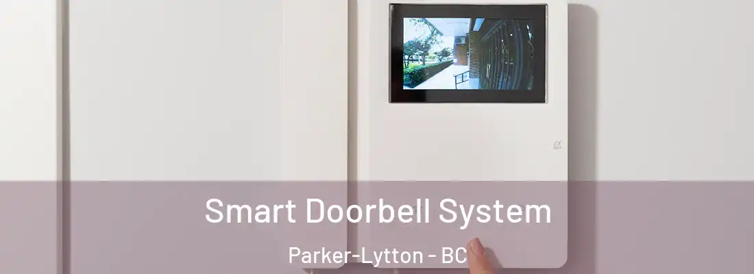  Smart Doorbell System Parker-Lytton - BC
