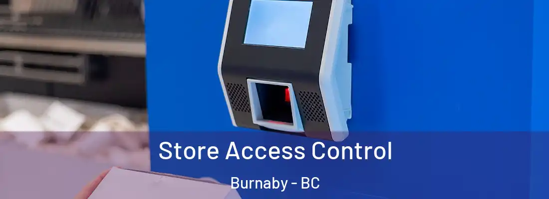  Store Access Control Burnaby - BC