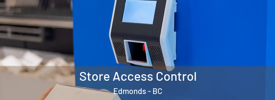  Store Access Control Edmonds - BC