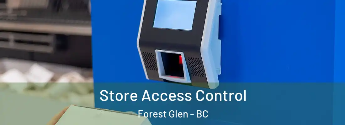  Store Access Control Forest Glen - BC