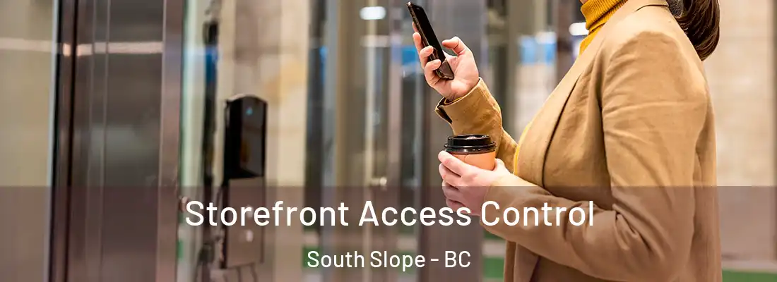  Storefront Access Control South Slope - BC