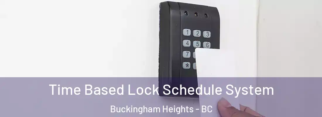  Time Based Lock Schedule System Buckingham Heights - BC