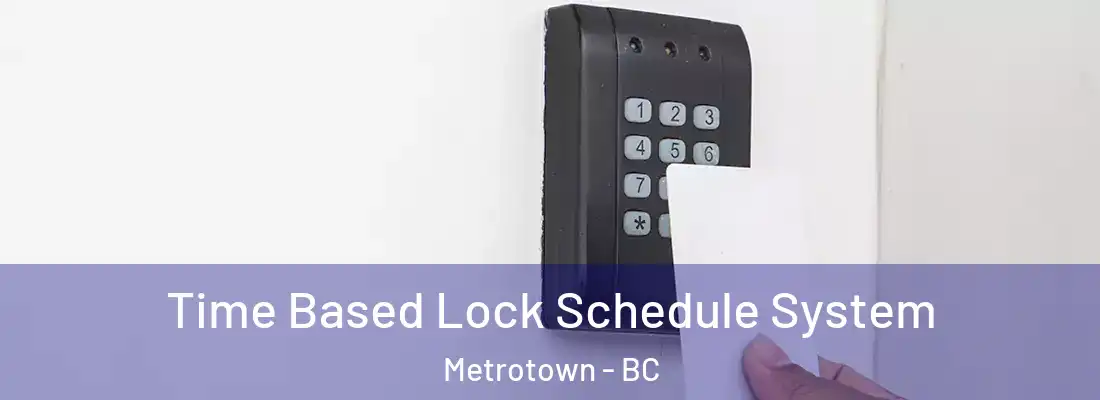  Time Based Lock Schedule System Metrotown - BC