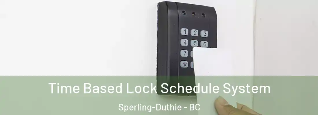  Time Based Lock Schedule System Sperling-Duthie - BC