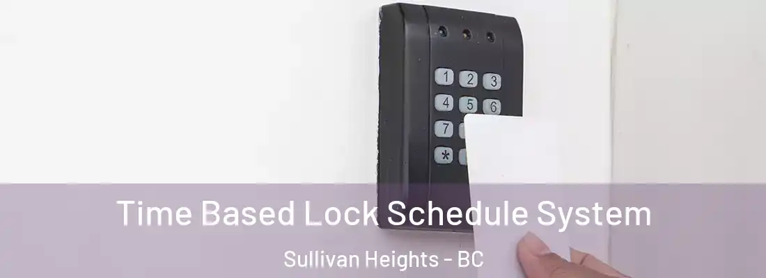  Time Based Lock Schedule System Sullivan Heights - BC