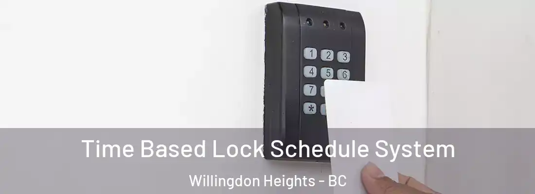  Time Based Lock Schedule System Willingdon Heights - BC