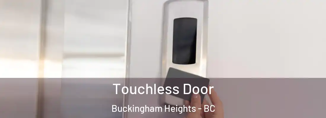  Touchless Door Buckingham Heights - BC