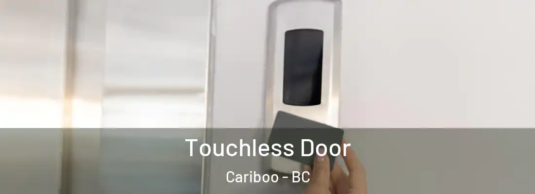  Touchless Door Cariboo - BC