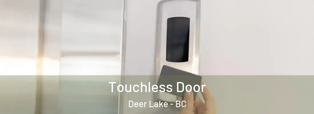  Touchless Door Deer Lake - BC