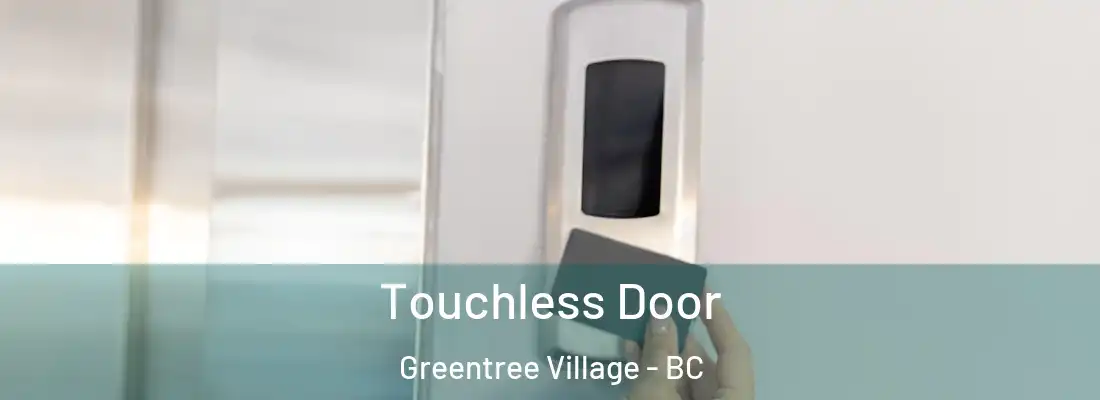  Touchless Door Greentree Village - BC