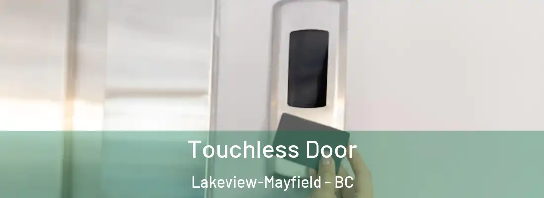  Touchless Door Lakeview-Mayfield - BC