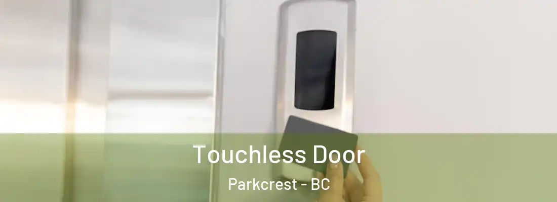  Touchless Door Parkcrest - BC