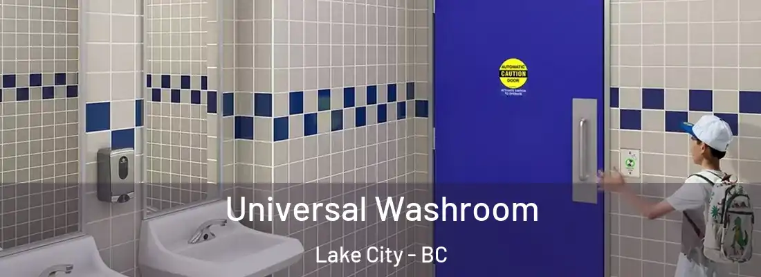  Universal Washroom Lake City - BC