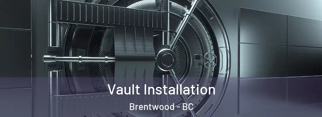  Vault Installation Brentwood - BC