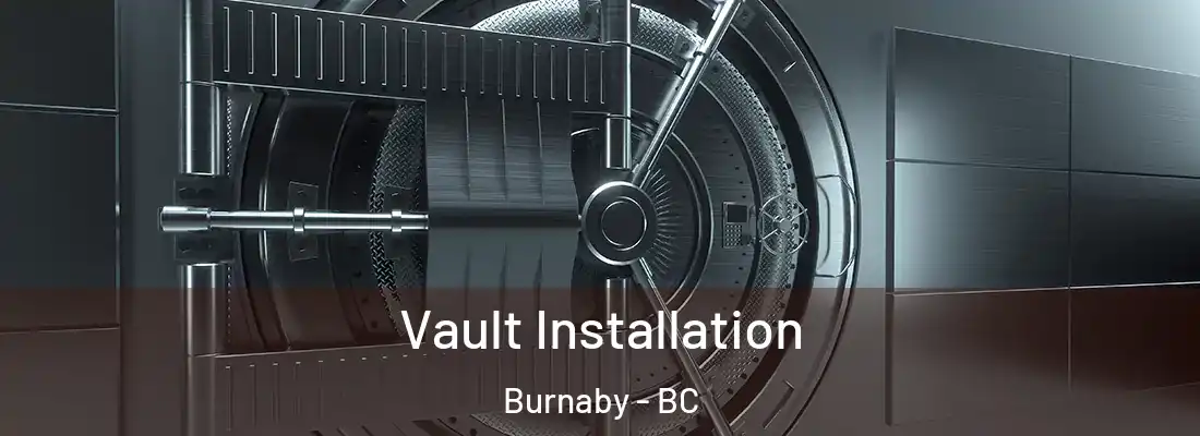  Vault Installation Burnaby - BC