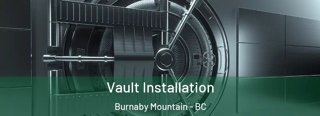  Vault Installation Burnaby Mountain - BC