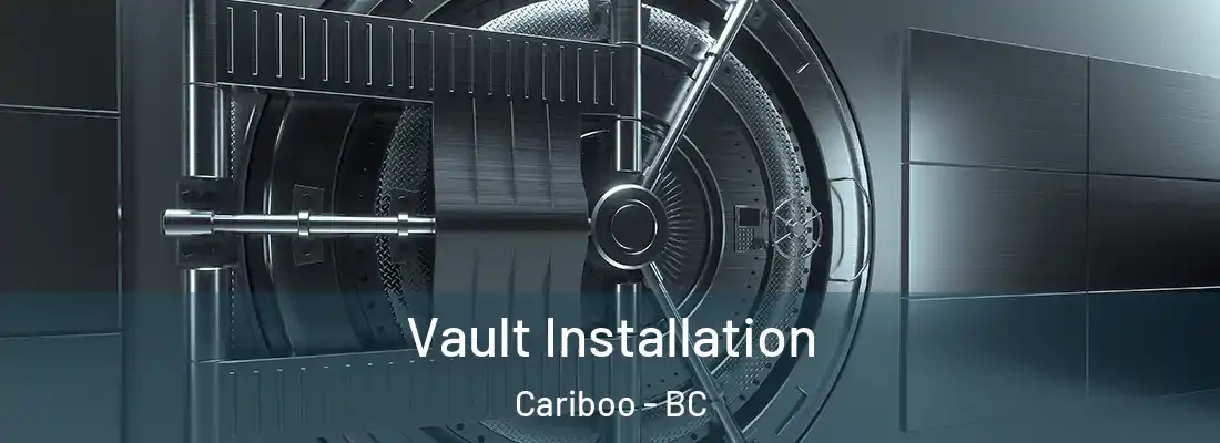  Vault Installation Cariboo - BC
