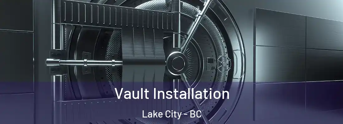  Vault Installation Lake City - BC